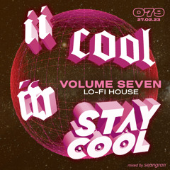 Stay Cool #079: 2 Cool 4 Stay Cool VII (27th Feb 2023) (lo-fi house)