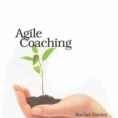 DOWNLOAD PDF 📕 Agile Coaching by  Rachel Davies &  Liz Sedley [EBOOK EPUB KINDLE PDF
