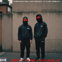 Yoshimatsu Matsuda x CJB HIREAL - Off The Handle