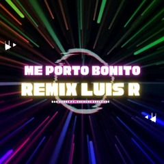 Bad Bunny Ft. Chencho Corleone - Me Porto Bonito - Luis R Remix FREE DOWDLOAD