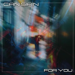 Can Sirin - For You