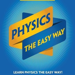 ✔Ebook⚡️ Physics The Easy Way (Barron's Easy Way)