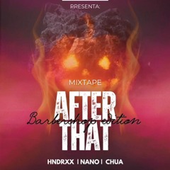 After That - HNDRXX feat (Dj Nano x Dj Chua)