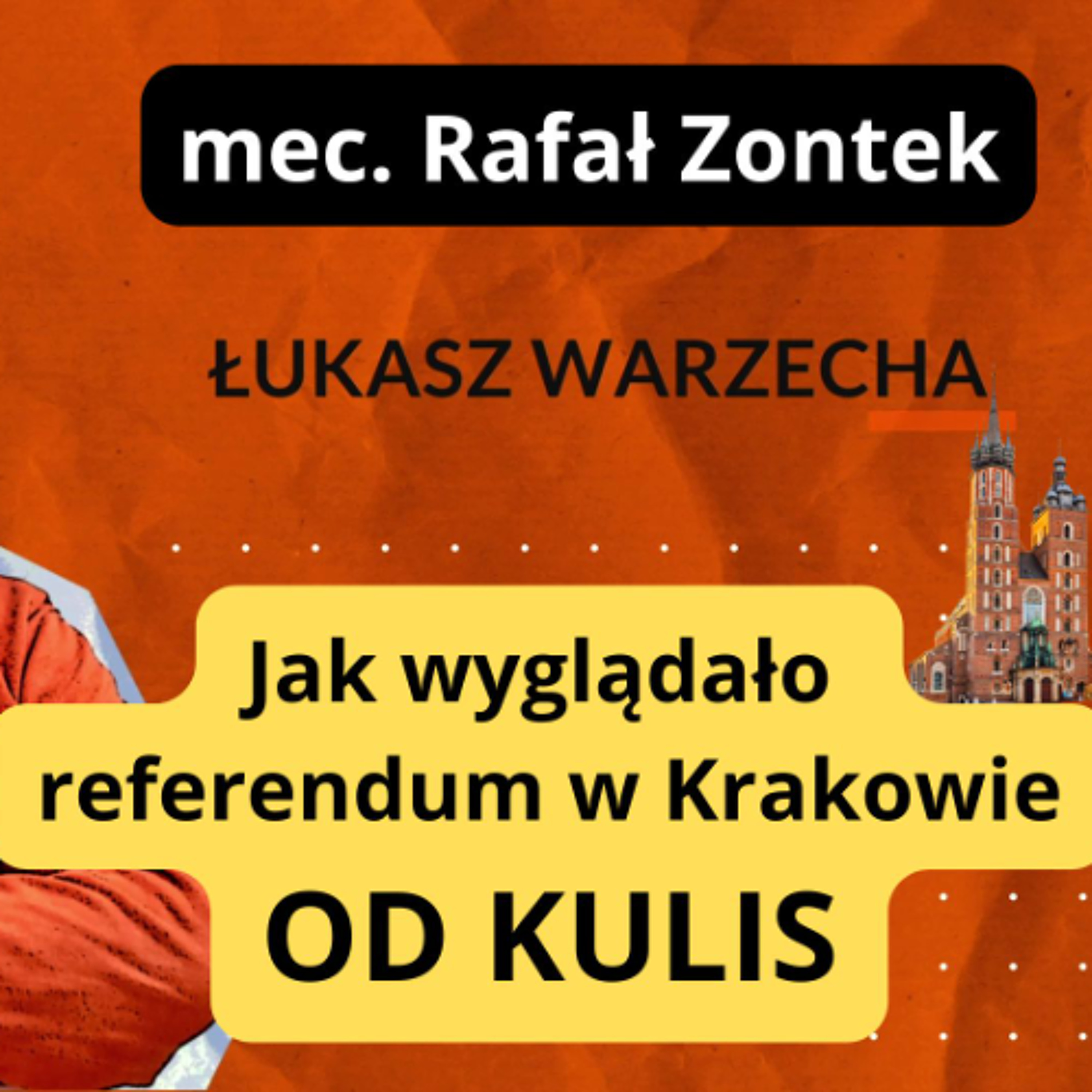 Referendum w Krakowie od kulis. Rafał Zontek w "Rozmowie Niekontrolowanej" episode artwork