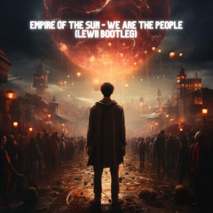 Empire Of The Sun - We Are The People (Lewii Remix)