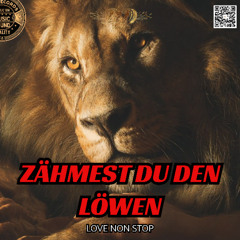 Zähmest du den Löwen