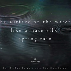 SilkenWaterRipples(naviarHaiku352)