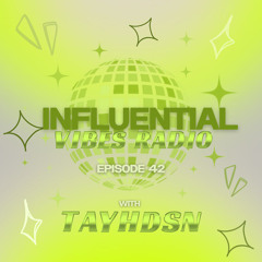 Influential Vibes Radio Ep. 042 Anniversary edition