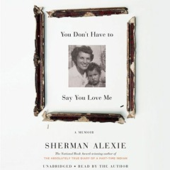 ACCESS KINDLE PDF EBOOK EPUB You Don't Have to Say You Love Me: A Memoir by  Sherman