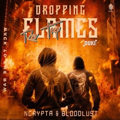 Ncrypta X Bloodlust - Dropping Flames (OUKI Rawtrap Remix) [BTTR]