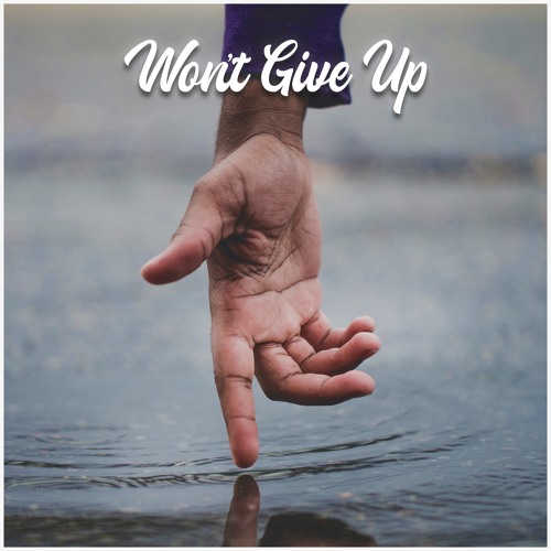 Won't Give Up (Free Download)