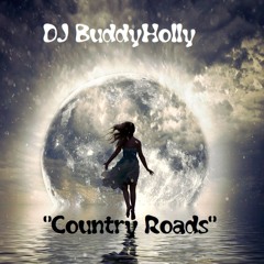 DJ BuddyHolly - 💖"Country Roads"💖