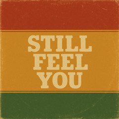 Still Feel You ft My Music