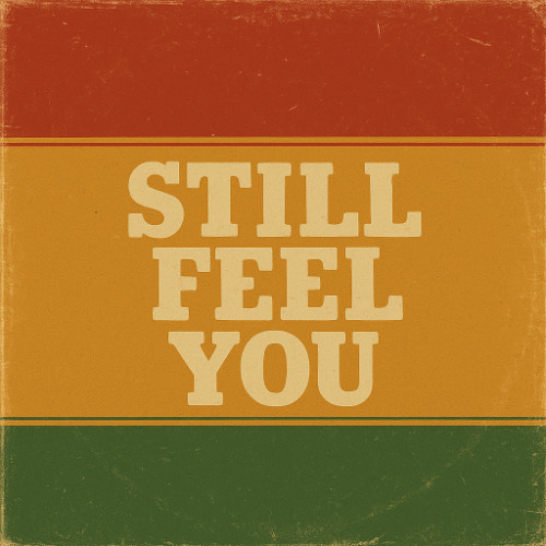 Still Feel You ft My Music