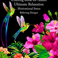 Access EBOOK 💑 Hummingbirds Coloring Book for Adults: Ultimate Relaxation Motivation