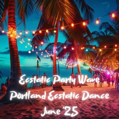 Party Wave!- Portland Ecstatic Dance
