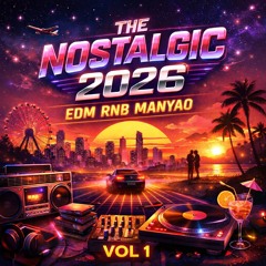 THE NOSTALGIC 2026 EDM RNB MIX VOL1