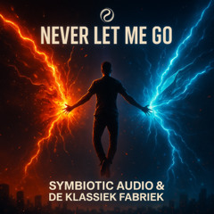 Symbiotic Audio & De Klassiek Fabriek - Never Let Me Go