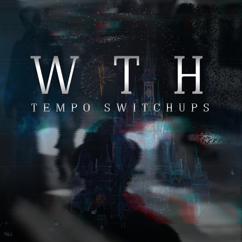 WTH! (Tempo Switchups)