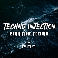 TECHNO INJECTION | Peak Time Techno | by DUTUM | March 2022