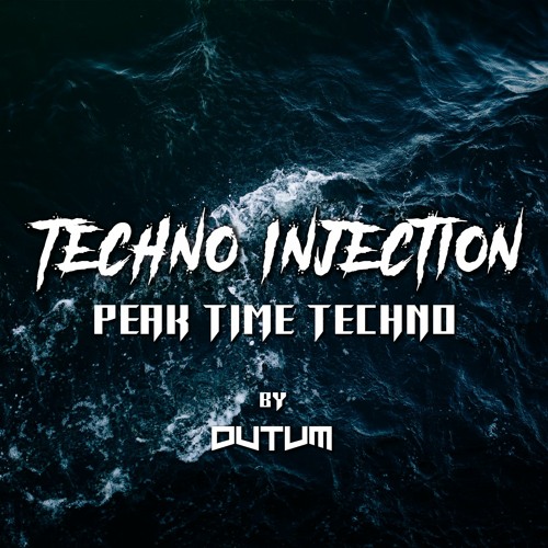 TECHNO INJECTION | Peak Time Techno | by DUTUM | March 2022