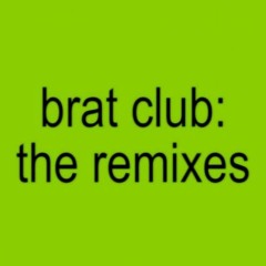 brat club: the remixes