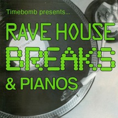 Timebomb Rave House, Breaks & Pianos
