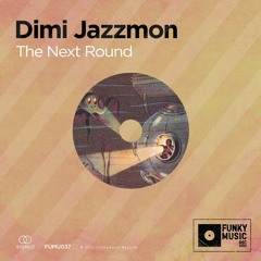 FUMU037 Dimi Jazzmon - The Next Round
