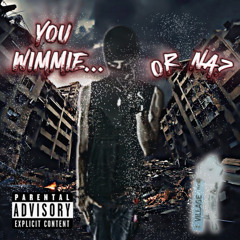 You Wimmie…Or Na?