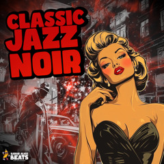 Classic Jazz Noir (Jazz Sample Pack Construction Kit)