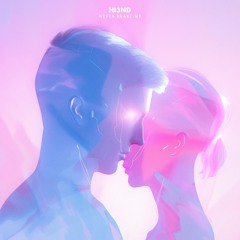 Hi3ND - Never Brake Me