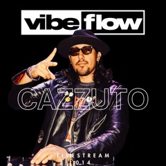Cazzuto | Live Stream 014 (Vibeflow exclusive set)