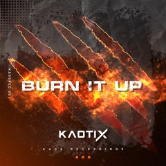 Kaotix - Burn It Up *FREE DL*