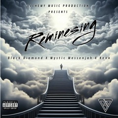 Black Diamond - Reminesing Ft Mystic Messenjah , Keno [Prod By. MLK Beats]