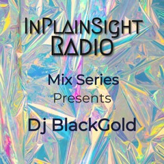 InPlainSight - Radio Mix Series Dj BlackGold