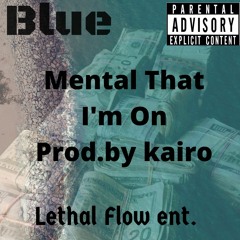 Blue - mental That I'm On