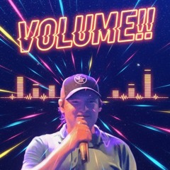 VOLUME!!
