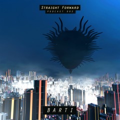 Straight Forward Podcast #002 – Barti