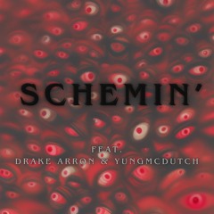 SCHEMIN' (ft. Drake Arron & MC Dutch)