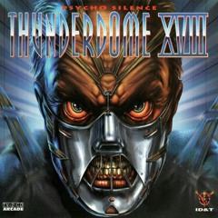 Thunderdome XVIII - Psycho Silence