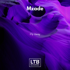 Mzade - Fly Away (Original Mix)