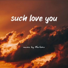 Such Love You