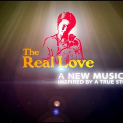 The Real Love _ A New Musical