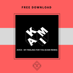 FREE DOWNLOAD: My Feeling For You (Kami Remix)