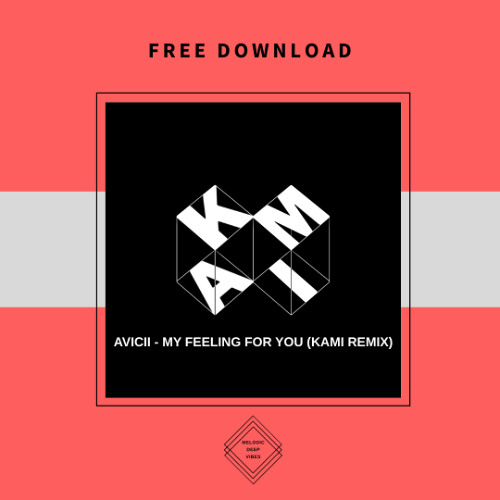 FREE DOWNLOAD: My Feeling For You (Kami Remix)
