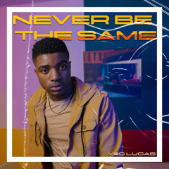 Never Be the Same