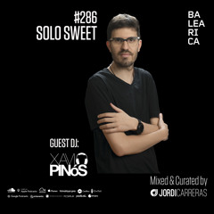 SOLO SWEET 286 Special Guest DJ Xavi Pinós.