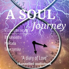 "A Soul Journey" channelled audio book. Ascended Masters. Kryon. Ascension Guidline