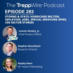 283. Storms & Stats: Hurricane Milton, Inflation, Jobs, Special Servicing Spike, CRE Sector Stories