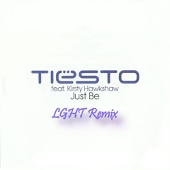 Tiesto feat. Kirsty Hawkshaw - Just Be (LGHT Remix)